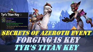 Secrets of Azeroth Event Day 9 | Forging is Key | A Key To Reforg(ing) | Tyr's Titan Key