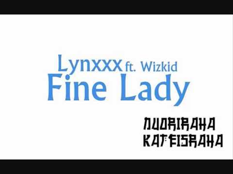 Lynxxx x Fine Lady Ft. Wizkid