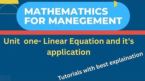 Mathematics for management unit one tutorials