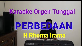 Download Lagu PERBEDAAN - H RHOMA IRAMA // KARAOKE ORGEN TUNGGAL MP3
