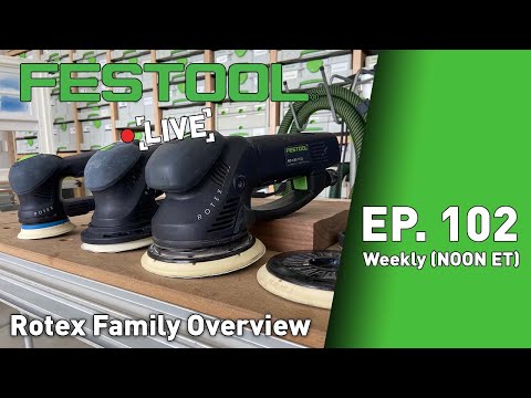 Festool Live Episode 102 - Rotex Family Overview
