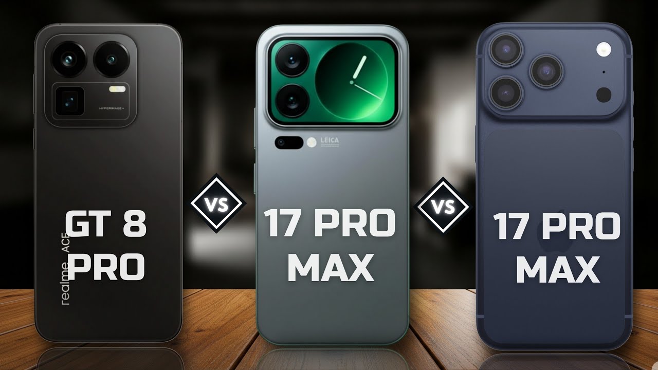 REALME GT 8 PRO VS XIAOMI 17 PRO MAX VS IPHONE 17 PRO MAX | WHICH IS BETTER?