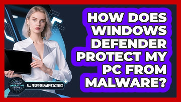 How Does Windows Defender Protect My PC From Malware? - All About Operating Systems