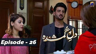 Dil-e-Gumshuda - EP 26 - 4th Nov 2019 - HAR PAL GEO DRAMAS