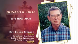 DONALD R. HILLS | Funeral Mass | Fr. Leo Johnson | Life in Light