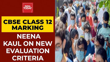 CBSE Class 12 Marking Scheme: Neena Kaul Opens Up About CBSE New Evaluation Criteria | India Today