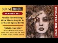 Creating Portrait Art With Black Acrylic, Water, Wax &amp; Chalk Pastel