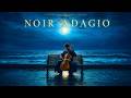 NOIR ADAGIO – Dark Ocean Nights | Classical Music for Inner Silence