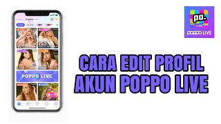 EASY WAY TO EDIT POPPO LIVE ACCOUNT PROFILE screenshot 2