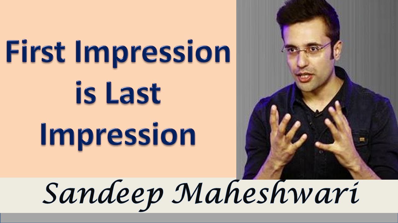 First Impression is Last Impression By Sandeep Maheshwari I Hindi - YouTube