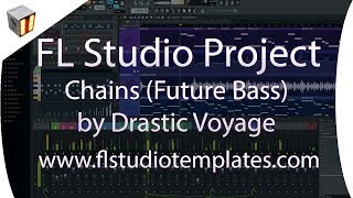 Fl Studio Future Bass Template - Chains By Drastic Voyage Www.flstudiotemplates.com