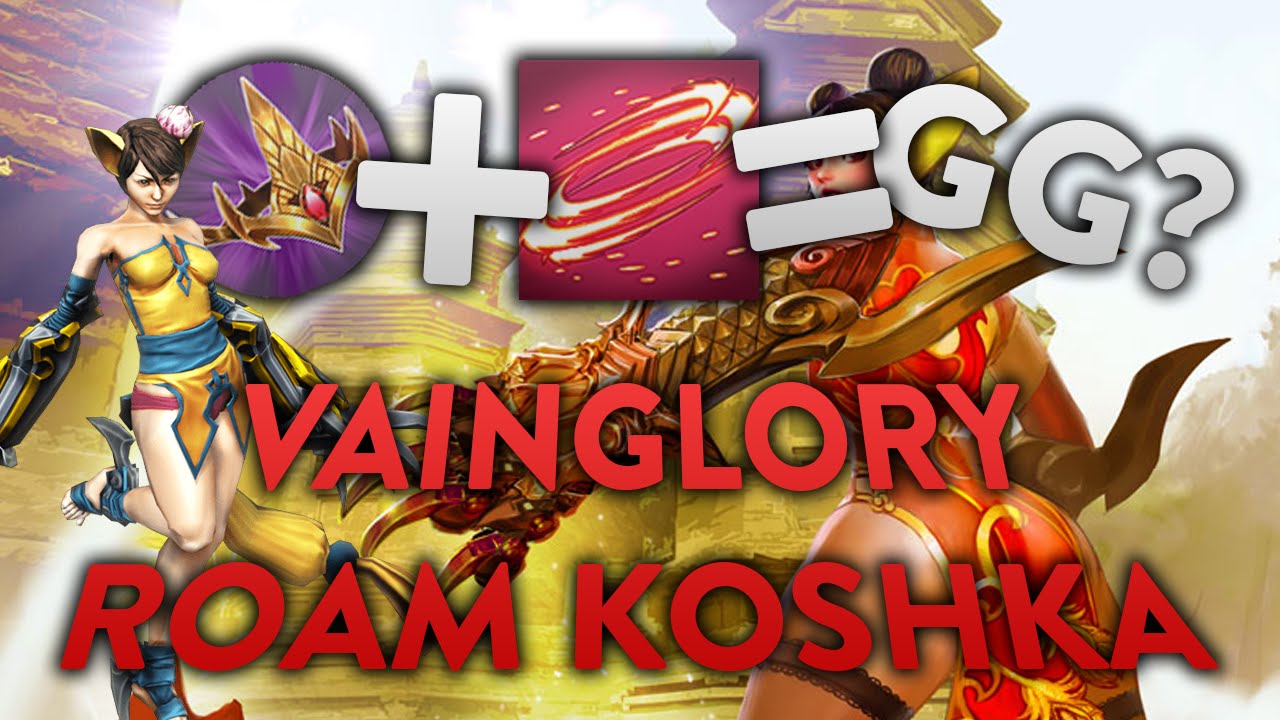 Vainglory || 1v5 ROAM KOSHKA?!?! Update 1.20 Gameplay (F*** The META)