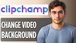 How to Change Video Background in Clipchamp: Tutorial 2025 Full Guide