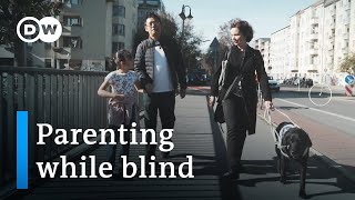 Parenting while blind | DW Documentary