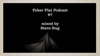 Poker Flat podcast 67 mixed by Steve Bug