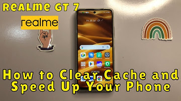 Realme GT 7 – How to Clear Cache and Speed Up Your Phone