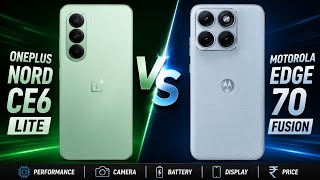 OnePlus Nord CE6 Lite Vs Motorola Edge 70 Fusion - Which One is Batter For You ⚡