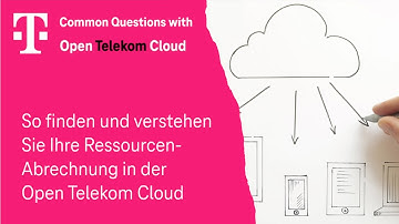OTC-Tutorials [1 - DE] Ressourcen-Abrechnung - Open Telekom Cloud by T-Systems