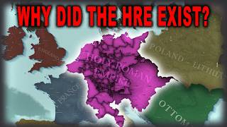 Why did the Holy Roman Empire Exist?