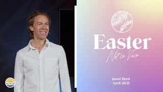 Easter: Not in Vain | Church Online | Jared Herd