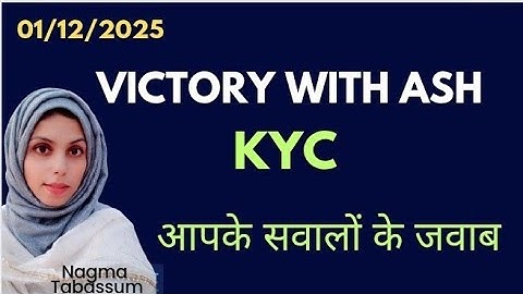 KYC INFORMATION || Q & A || VICTORY WITH ASH #nagmatabassum #onpassive 
