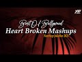 Best of Bollywood Heart Broken Mashups 2021 | YT WORLD / AB AMBIENTS | NonStop Jukebox