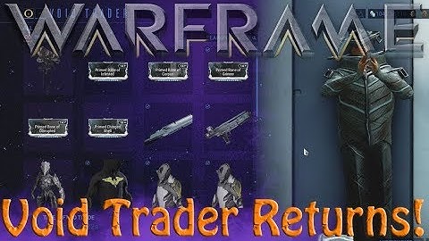 Warframe - Void Traders Returned! 117th Rotation