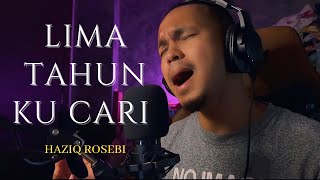 Lima Tahun Ku Cari - Allahyarham Datuk Ahmad Jais Cover By Haziq Rosebi