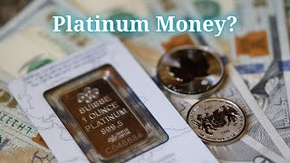 Should Platinum Be Used as Money?