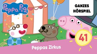 Peppa Pig Hörspiele Folge 41 Peppas Zirkus | Ganzes Hörspiel des Monats Juni 2023 (Peppa Wutz)