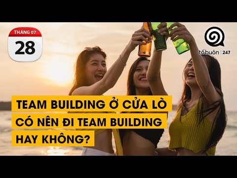 Clip đi team building ở Cửa Lò. Có nên đi team building hay không? | TỔ BUÔN 247 (28/07/2022)