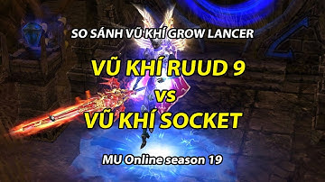 So sánh sức mạnh Vũ khí RUUD 9 APOCALYPSE vs SOCKET | MU Online Season 19 | GamethuTP.net