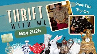 Thrift With Me || May 2026 || Vintage Treasures and "New" Wardrobe Try-On