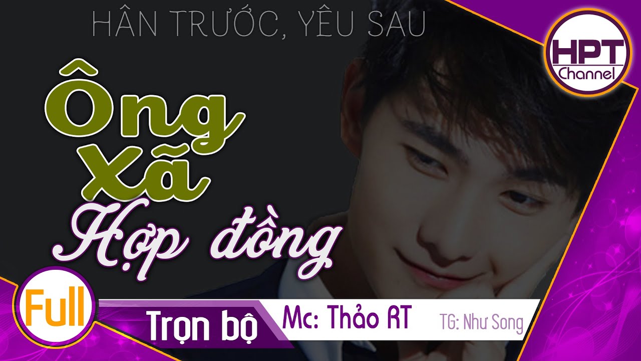 [Hay tuyệt vời] Ông Xã Hợp Đồng | Truyện ngôn tình mới thật ý nghĩa | HPT