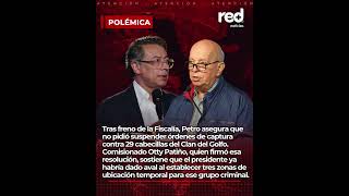 Gustavo Petro asegura que no pidió suspender órdenes de captura contra cabecillas del Clan del Golfo