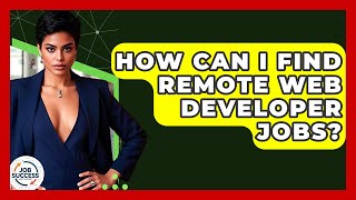 How Can I Find Remote Web Developer Jobs? - Job Success Network Net Worth