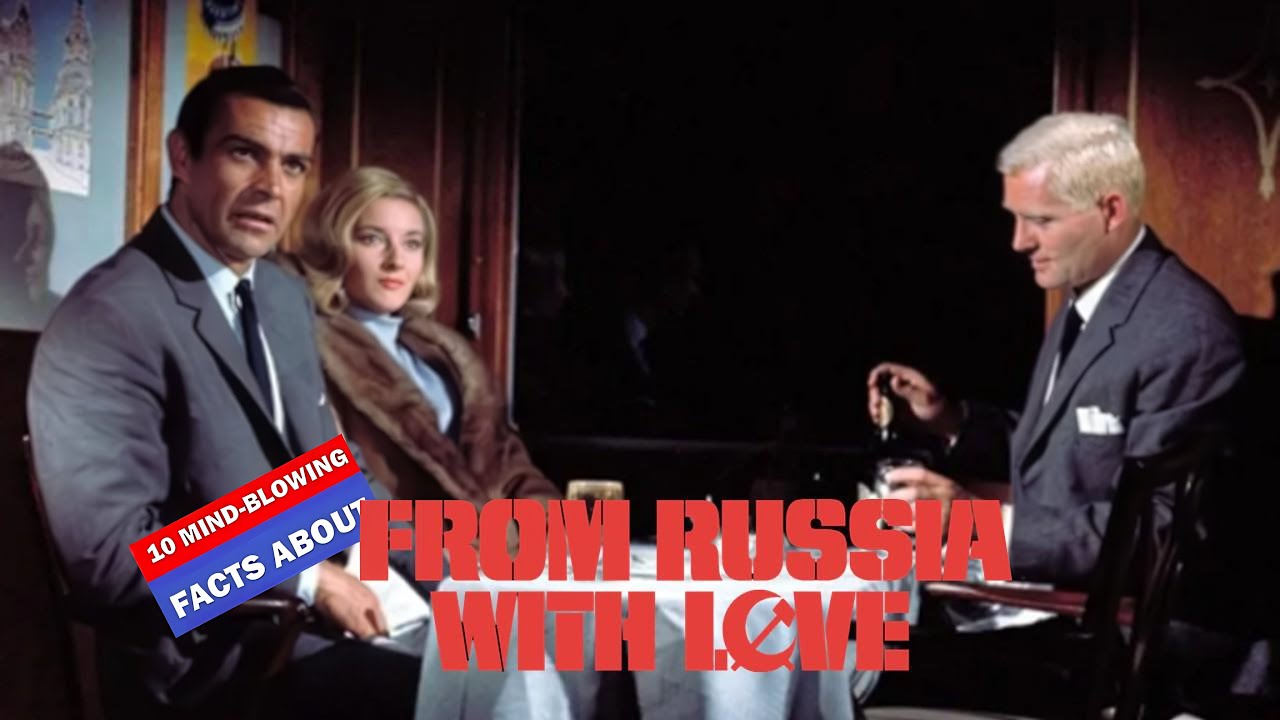 From Russia With Love (1963): 10 Mind-Blowing Facts