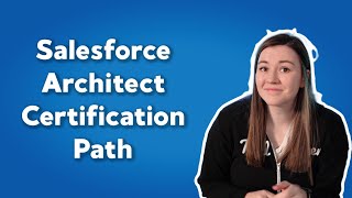 Salesforce Architect Certification Paths | Which certs do you need to be a Salesforce Architect?