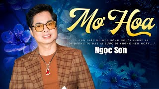 Anh Ba Ngọc Sơn - MƠ HOA | Nhạc Trữ Tình Xưa Vượt Thời Gian