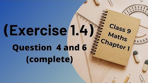 class 9th maths chapter 1|| exercise 1.4||question 4 and 6|| ijaz foundation academy