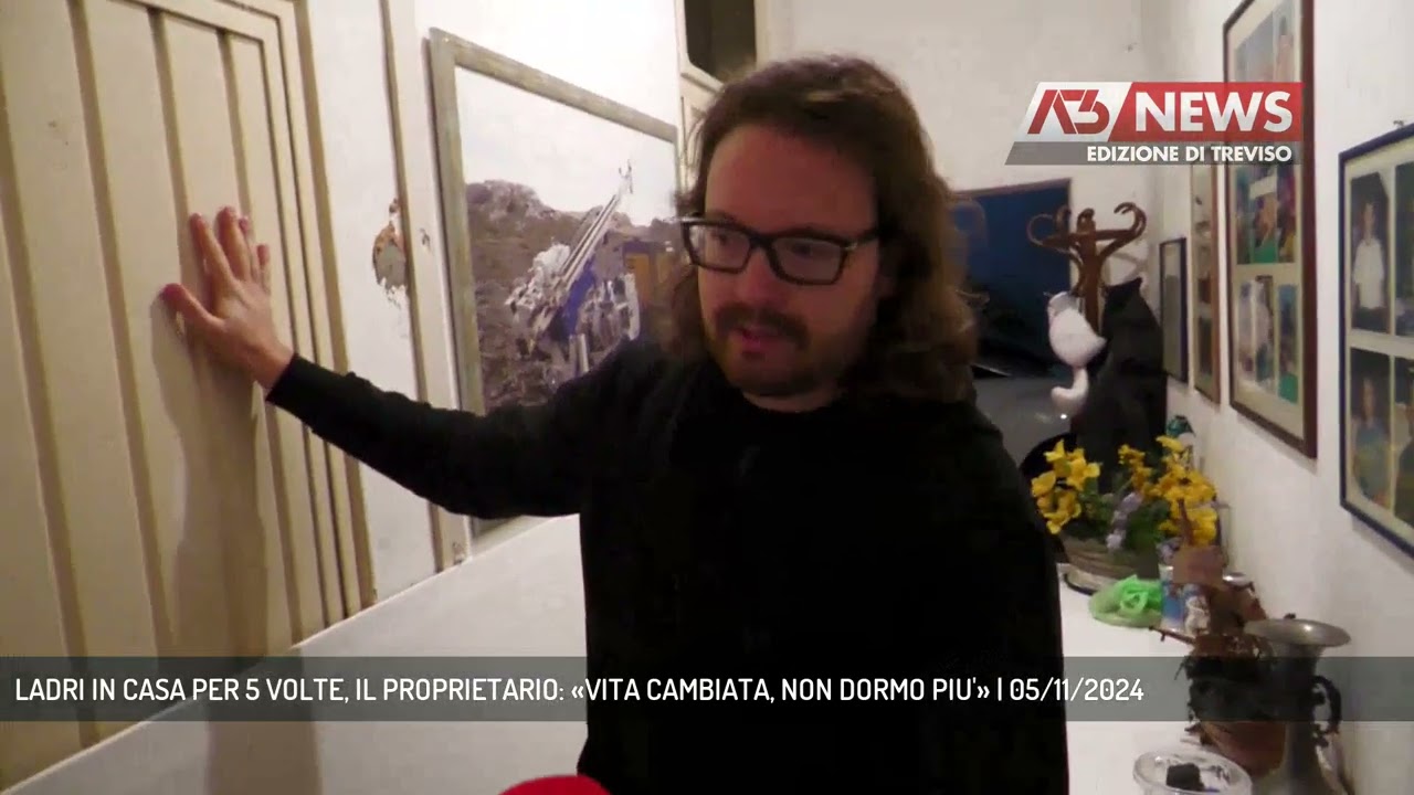 LADRI IN CASA PER 5 VOLTE, IL PROPRIETARIO: «VITA CAMBIATA, NON DORMO PIU'» | 05/11/2024