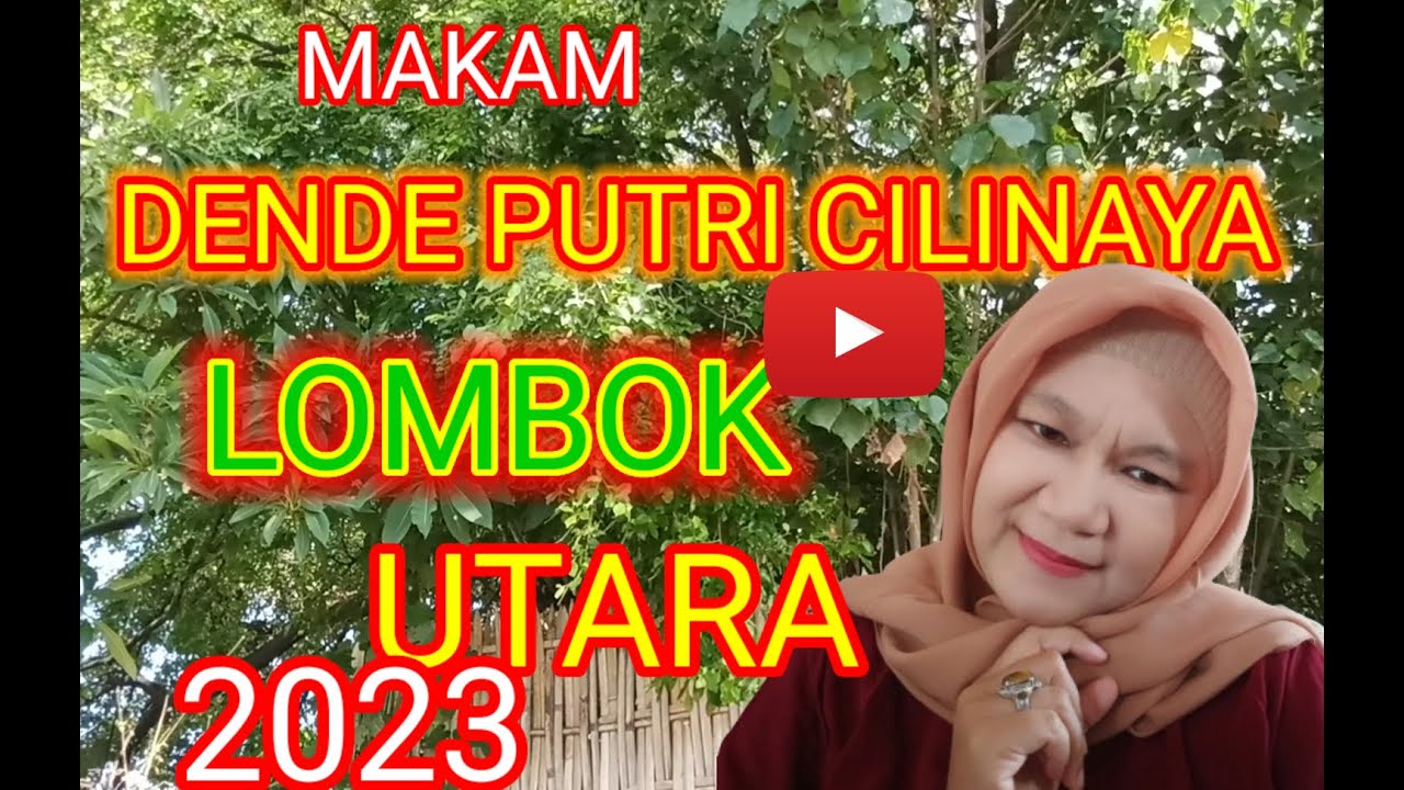 MAKAM DENDE PUTRI CILINAYA LOMBOK UTARA
