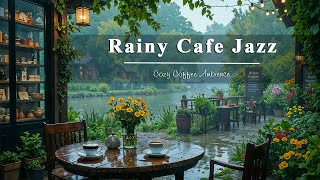 Rainy Day Café Jazz 🌧️ Soft Bossa Nova Music & Relaxing Piano Jazz for a Warm Coffee Moment