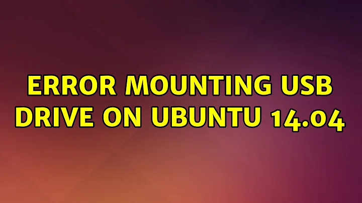 Ubuntu: Error mounting USB drive on Ubuntu 14.04