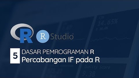#5 Percabangan IF pada Bahasa Pemrograman R | DASAR PEMROGRAMAN R