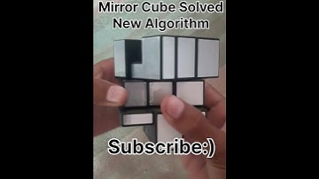 New Algorithm Mirror Cube Solved @fantasticcubetricks07.19