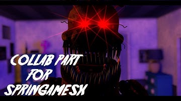 [FNAF/SFM] March Onward To Your Nightmare - Collab part for SprinGamesX