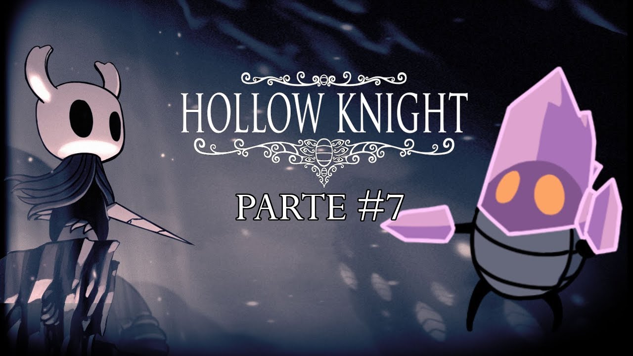 Hollow Knight 7 CORAÇÃO DE CRISTAL YouTube