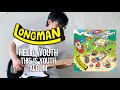 LONGMAN - HELLO YOUTH ( BASS COVER )