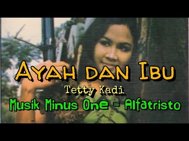 Ayah dan Ibu - Tetty Kadi (Karaoke/Lyric/Minus one) Do = F (Nada Anak) class=